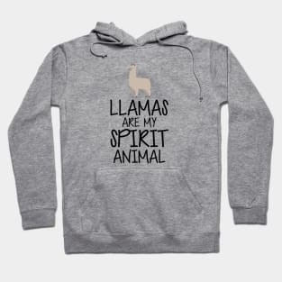 Llama - Llamas are my spirit animal Hoodie